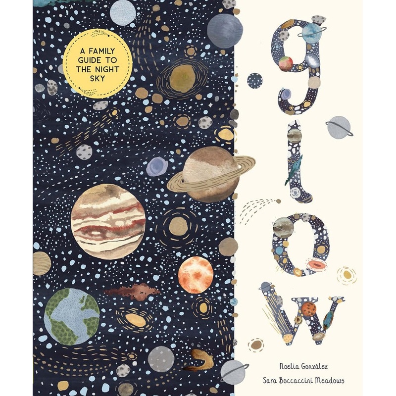 Glow: A Family Guide to the Night Sky (In Our Nature)