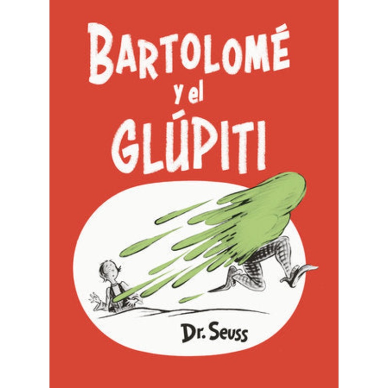 Bartolom y el glpiti (Bartholomew and the Oobleck Spanish Edition)