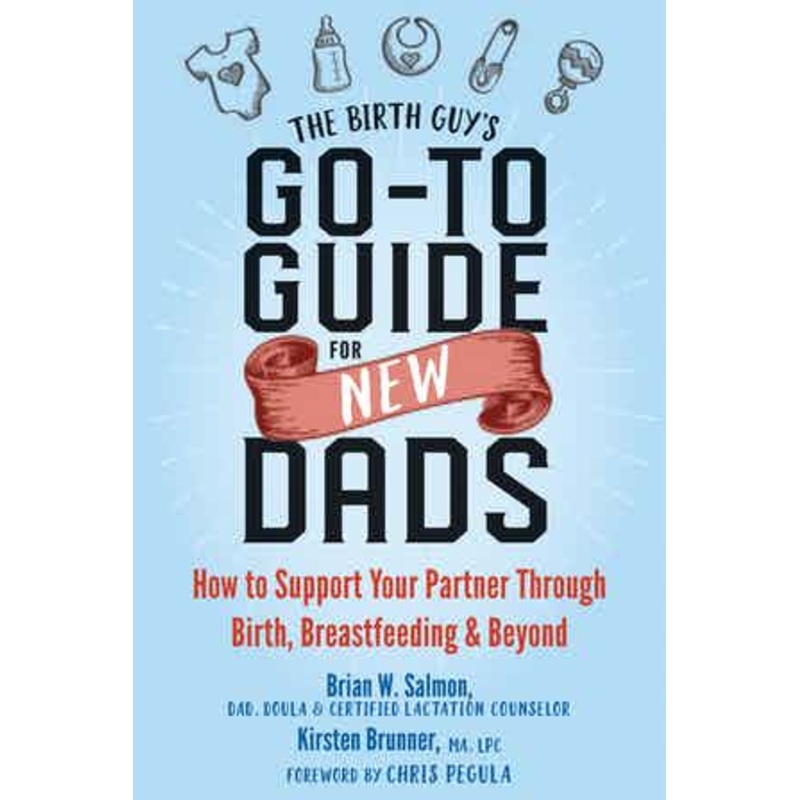 Brian The Birth Guy: Go-To- Guide For New Dads