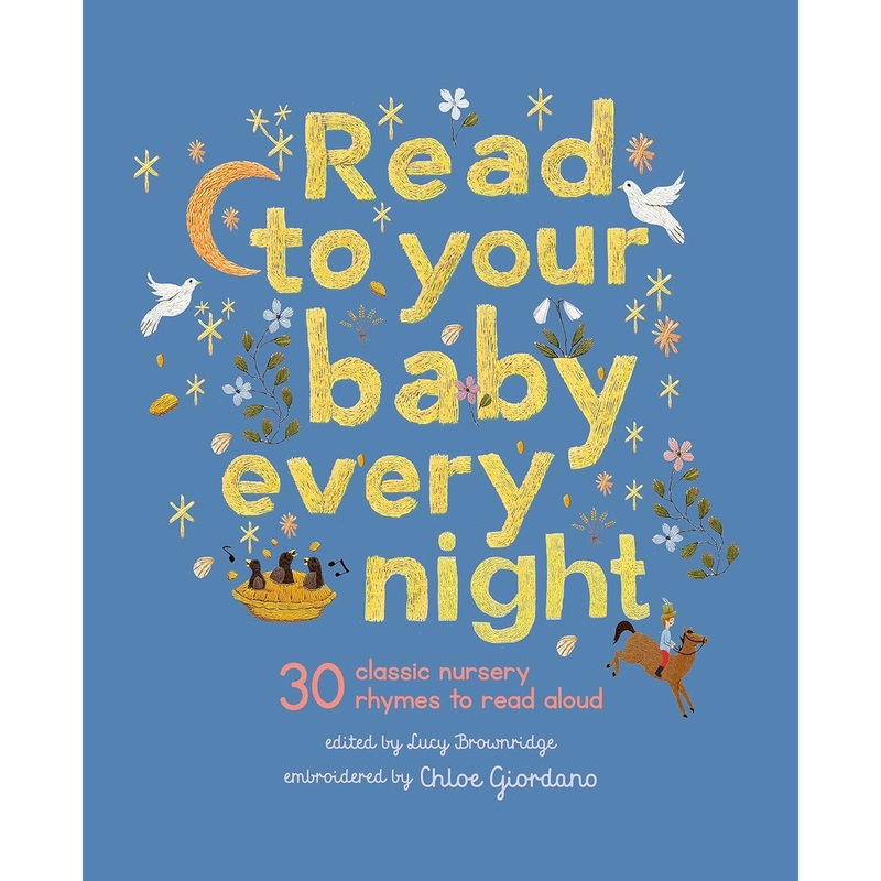 Read To Your Baby Every Night – 30 classic Lullabies and Rhymes to Read Aloud
