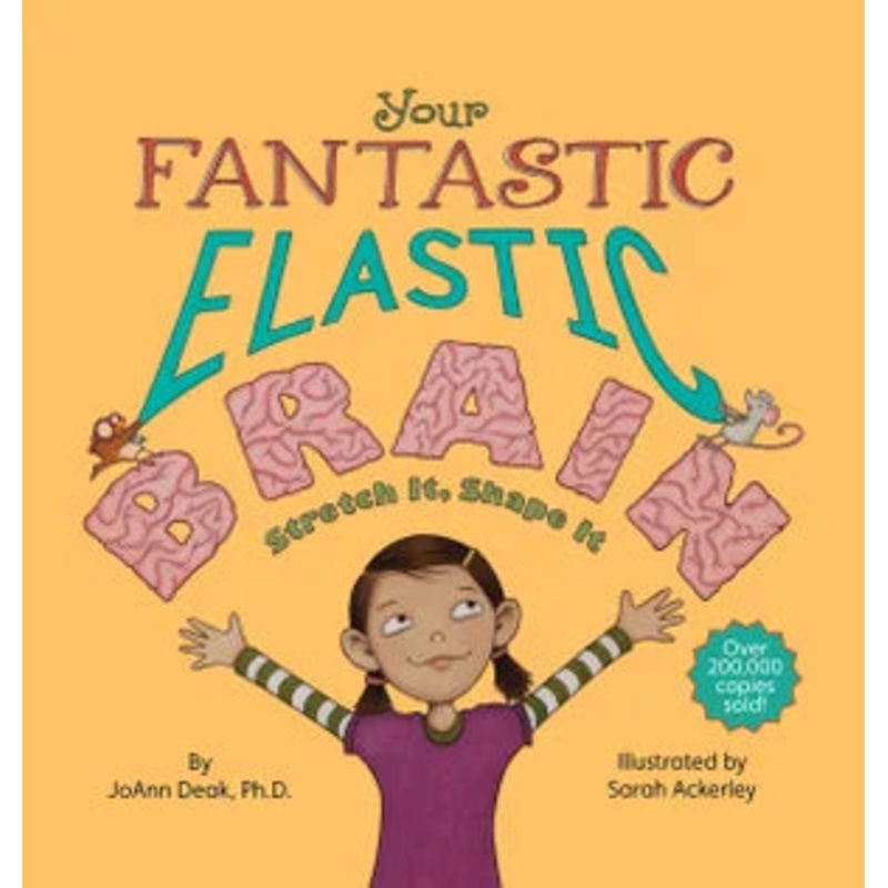 Your Fantastic Elastic Brain Stretch It, Shape It