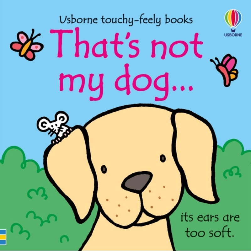 Thats Not My dog…Touch + Feel Book