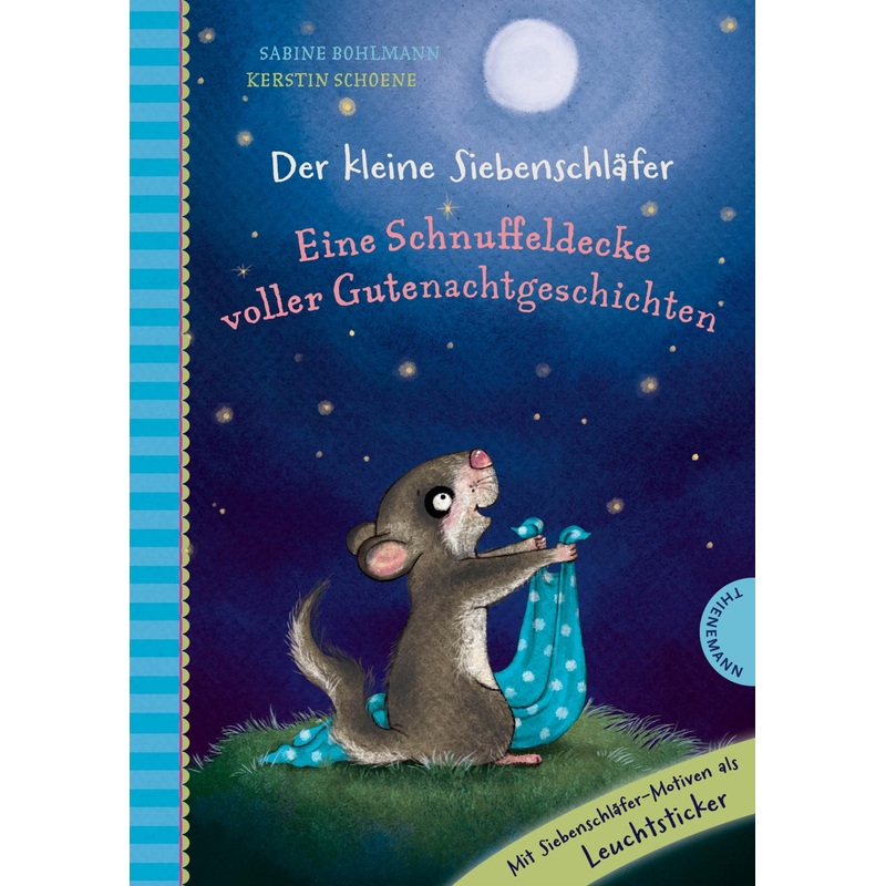 Der kleine Siebenschlfer/ Eine Schnuffeldecke voller Gutenachtgeschichten