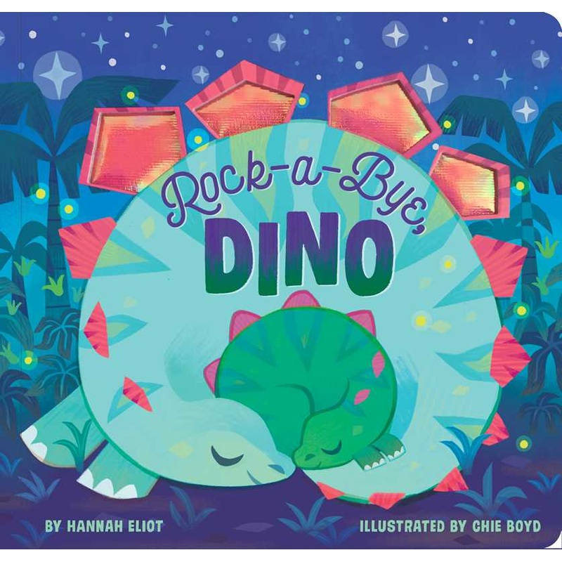 Rock-a-Bye, Dino by Hannah Eliot